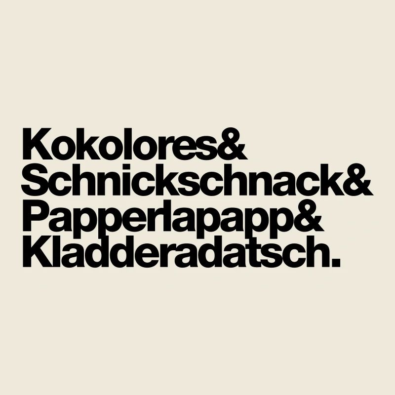Kokolores Schnickschnack Papperlapapp