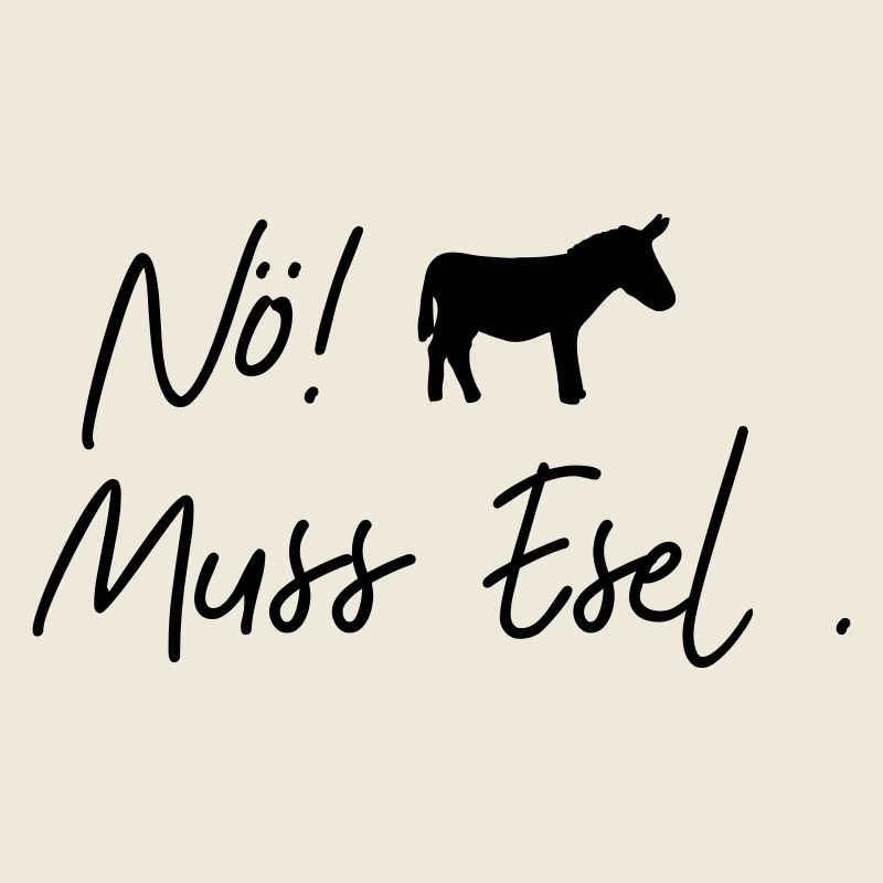 nö muss esel