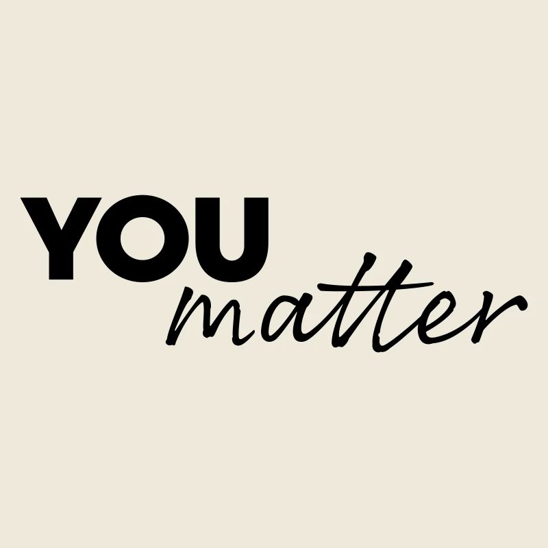 You matter