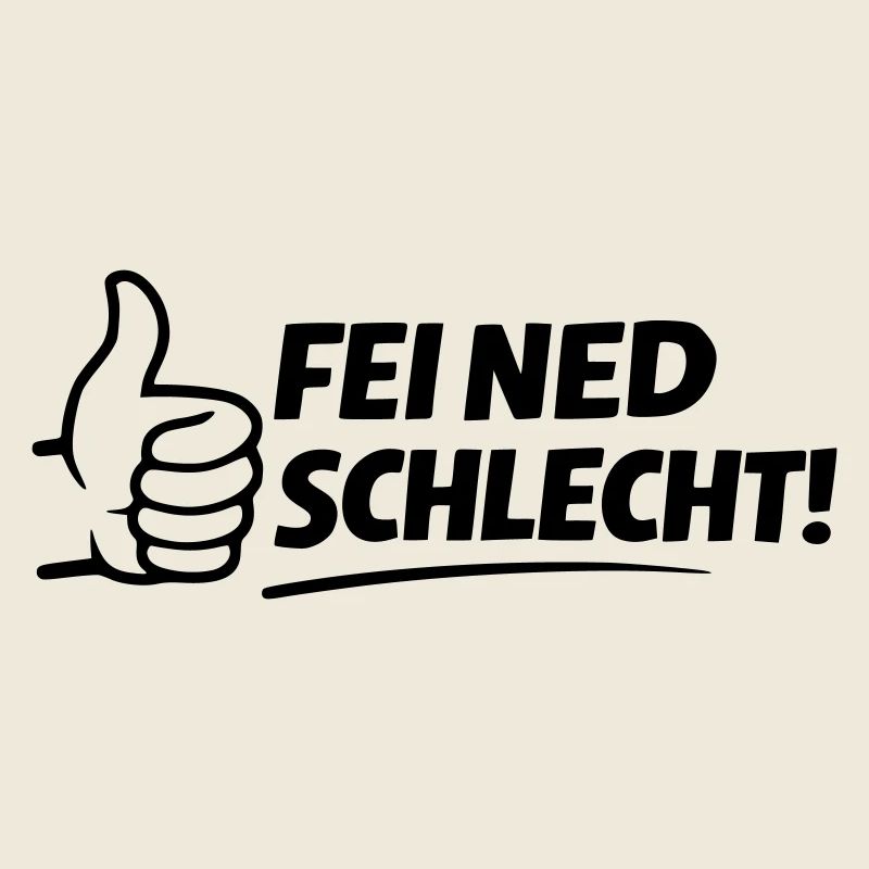 Fei ned schlecht