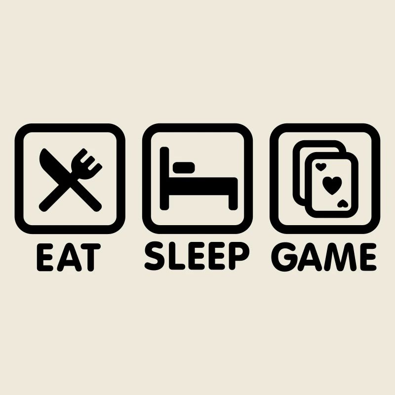 Eat - Sleep - Poker Game