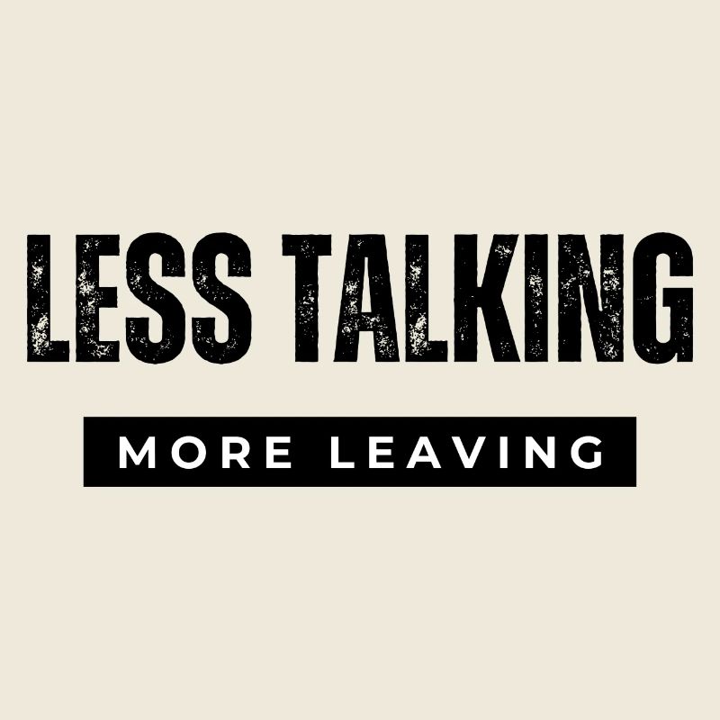 less talking 