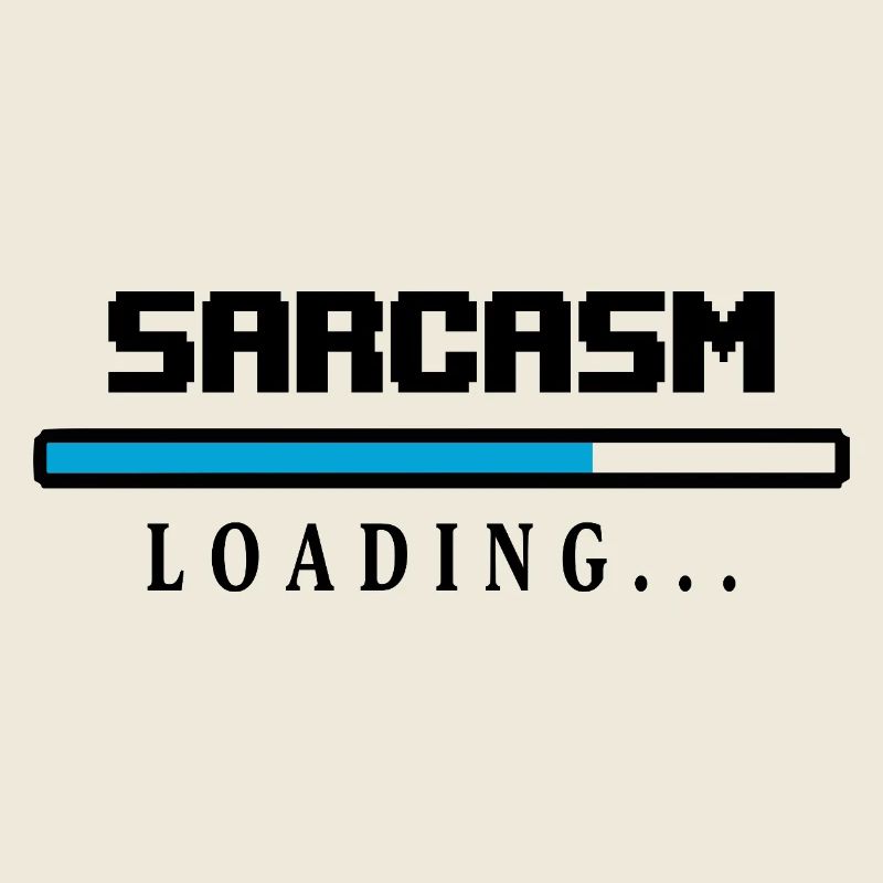 Sarcasm Loading Ladebalken Spruch