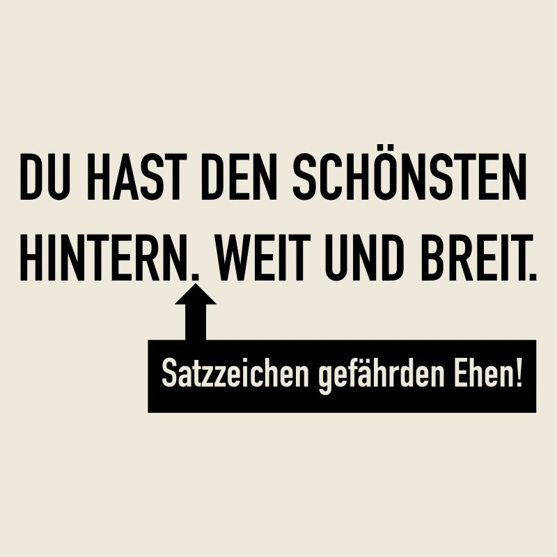 Du hast den schönsten Hintern
