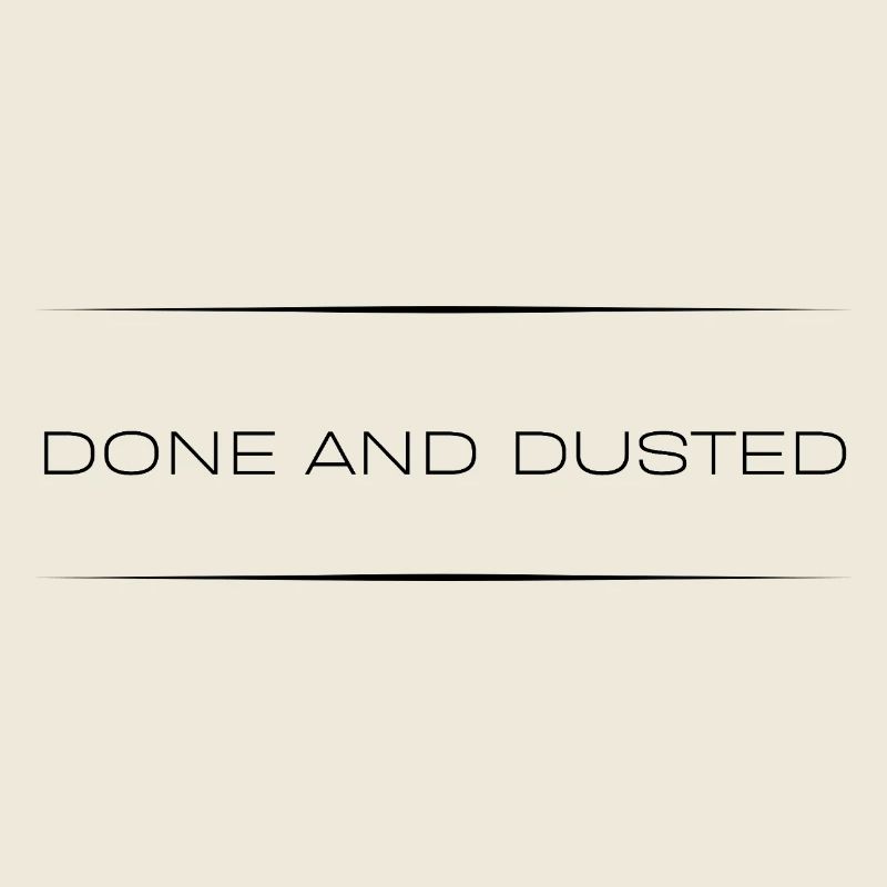 Done And Dusted— Sarcastic Quote