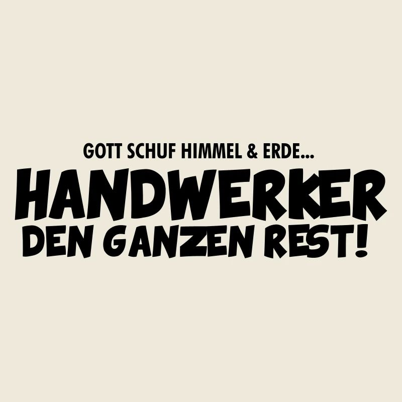 Gott schuf Himmel und Erde - Handwerker den Rest
