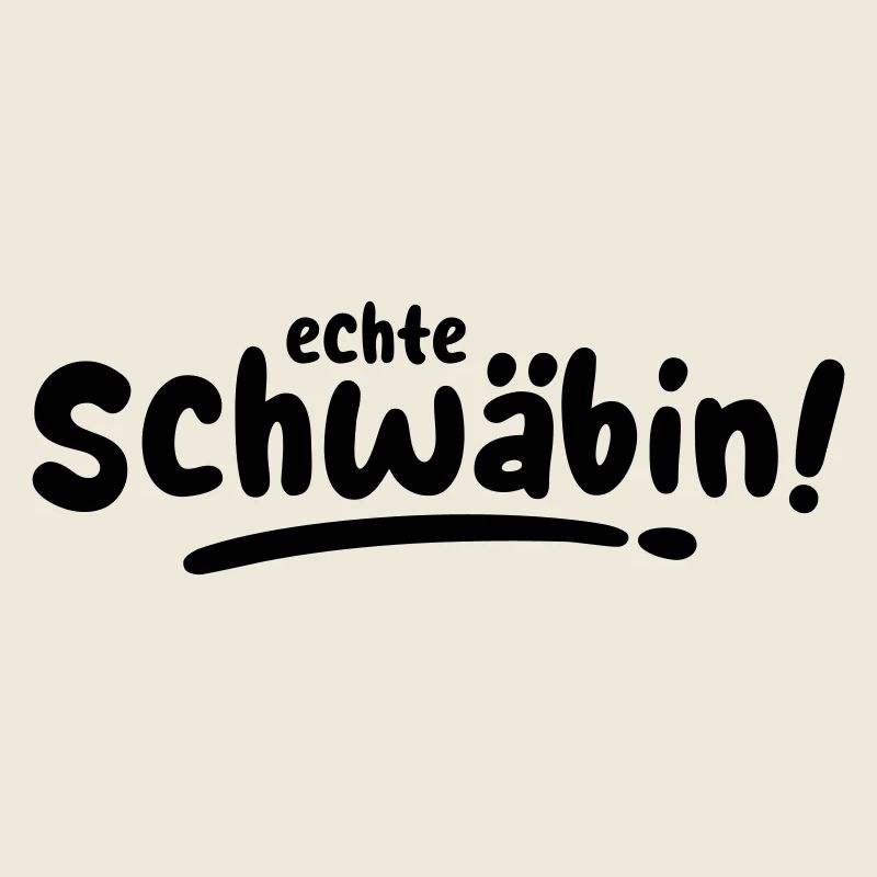 Echte Schwäbin!