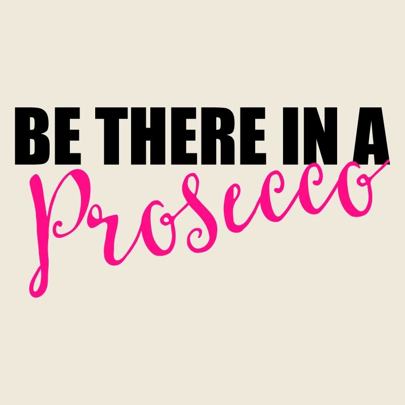 Be there in a prosecco