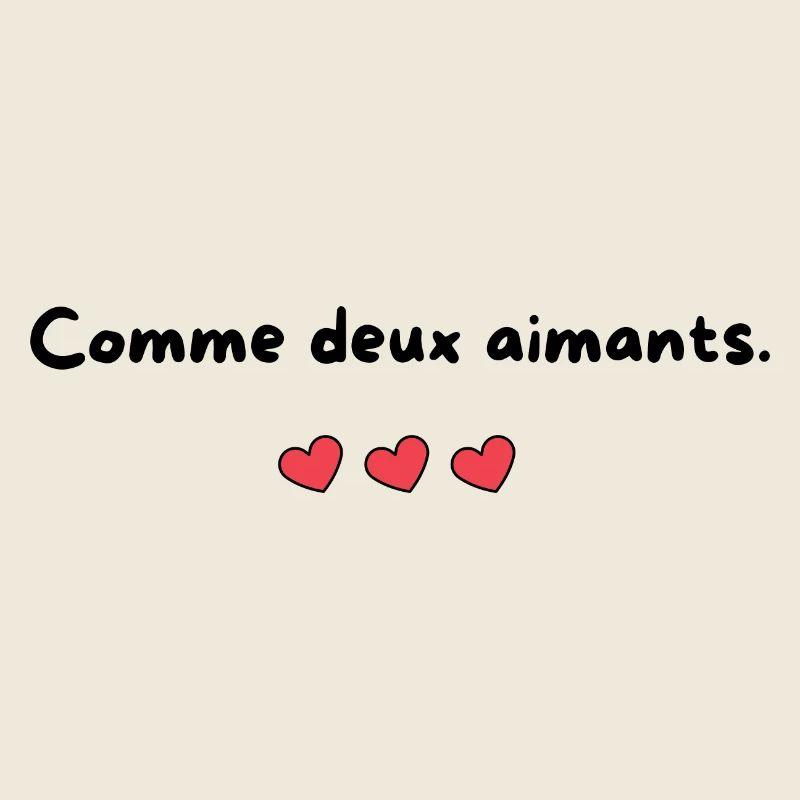 Comme deux aimants
