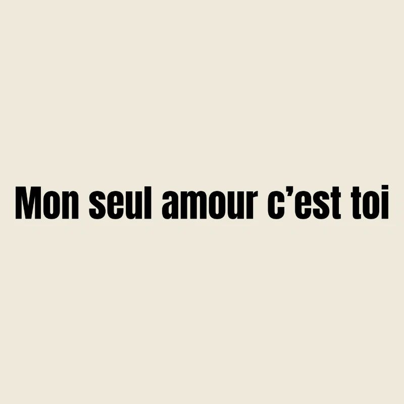 Mon seul amour c'est toi