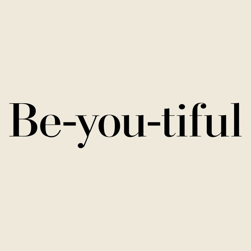 Be you tiful