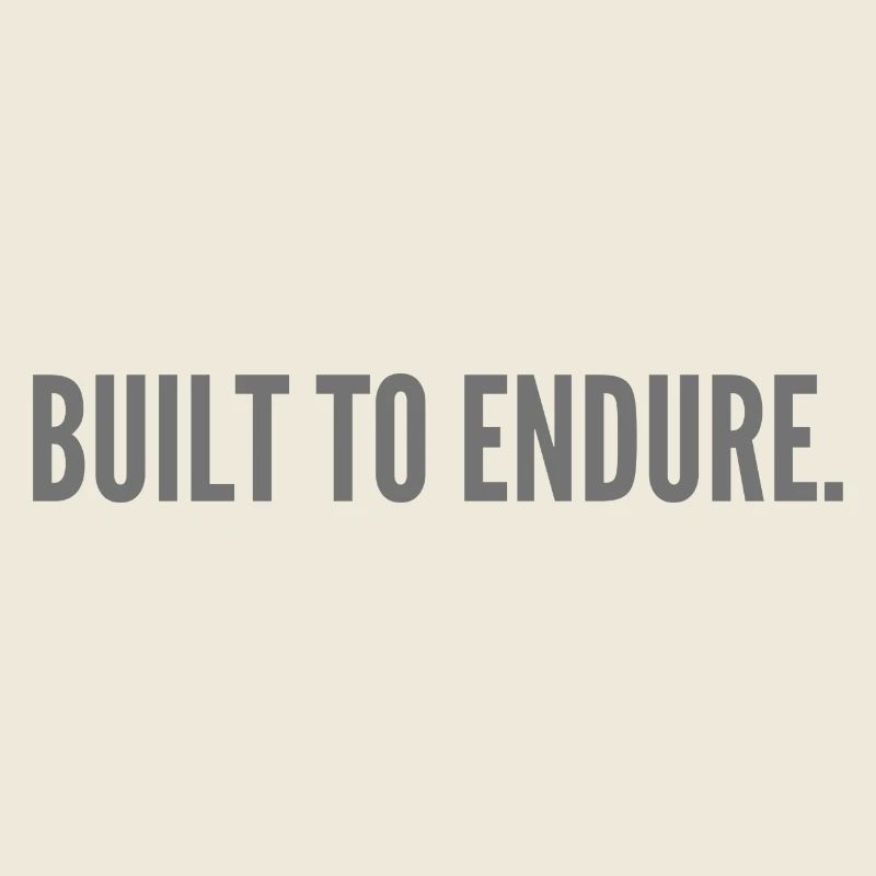 Built to Endure