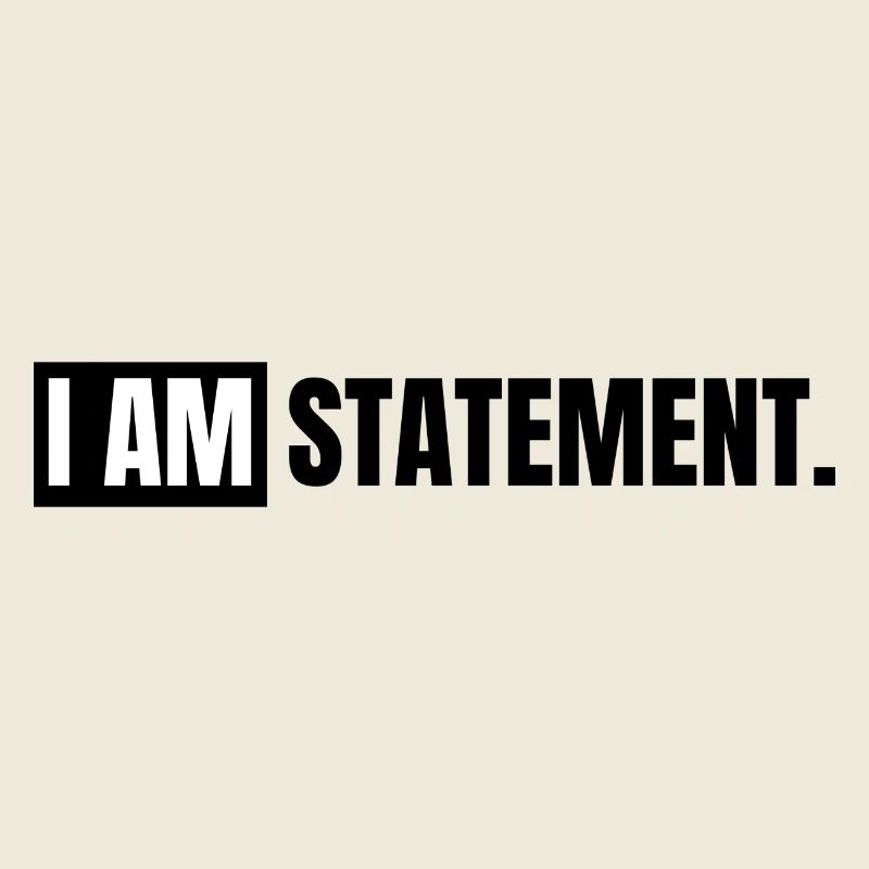I AM STATEMENT Schwarz/Weiß
