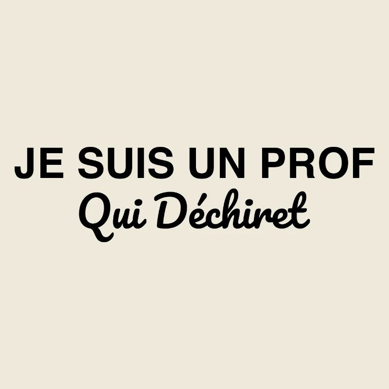 Je suis un prof qui déchire
