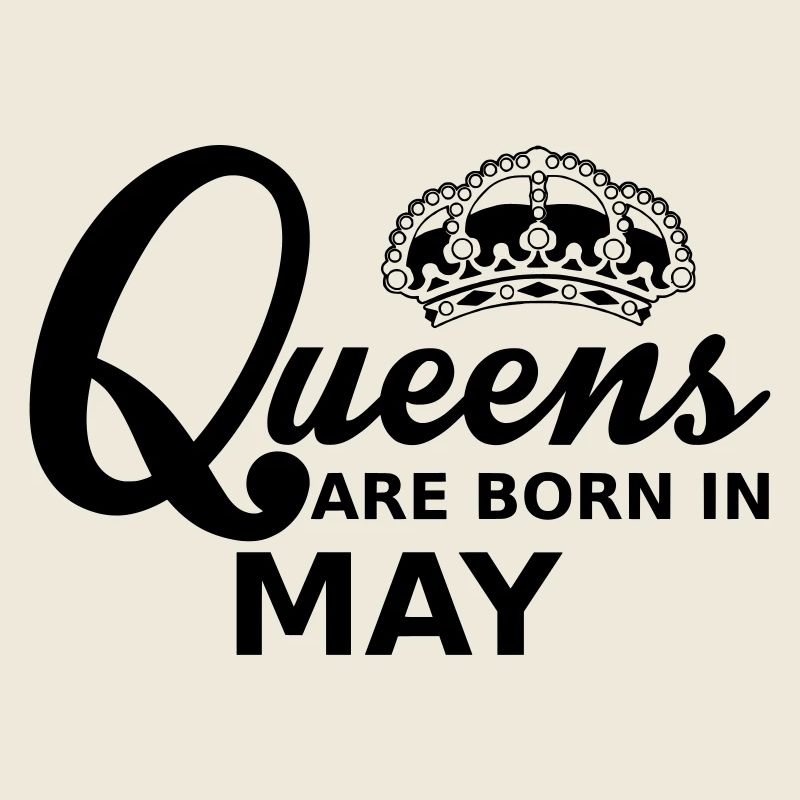 queens are born in may