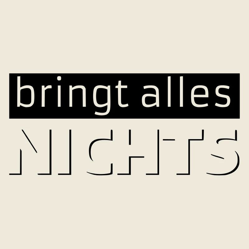 bringt alles NICHTS