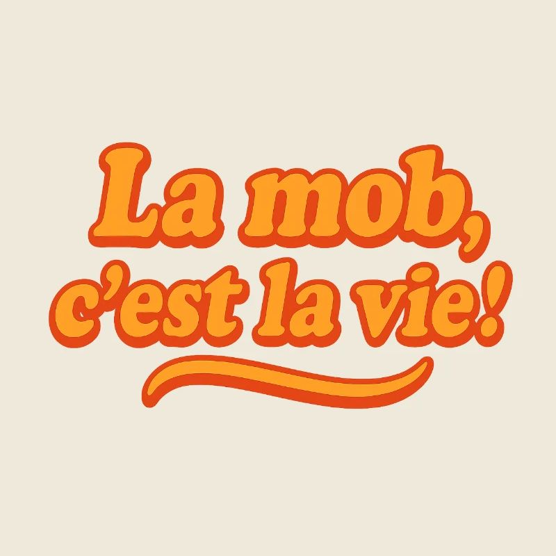 La mob, c'est la vie !