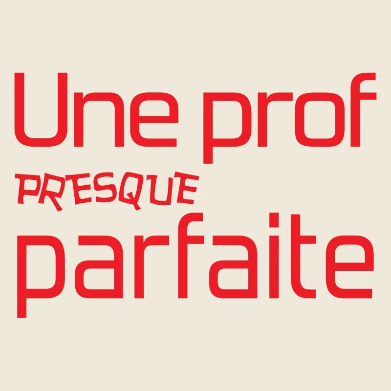 Cadeau Professeur : Une Prof Presque Parfaite Red
