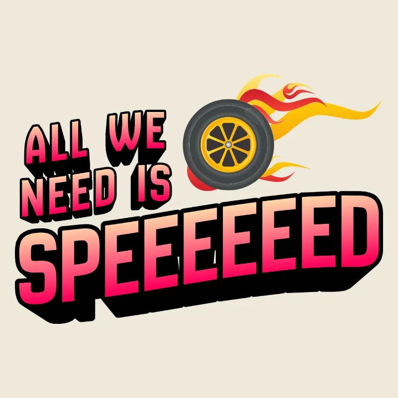 All We Need Is Speed mit Feuerreifen