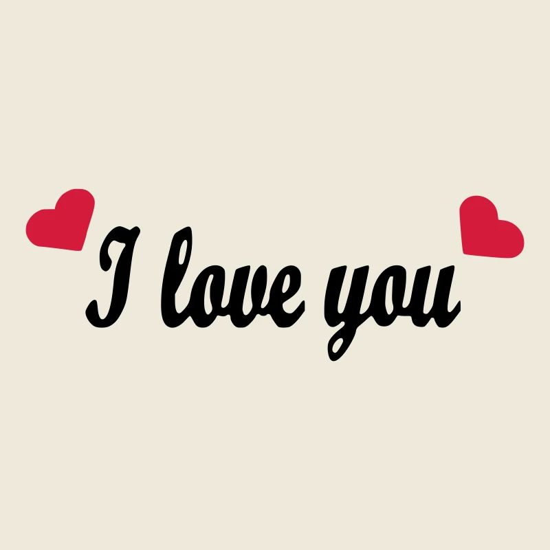 I love you
