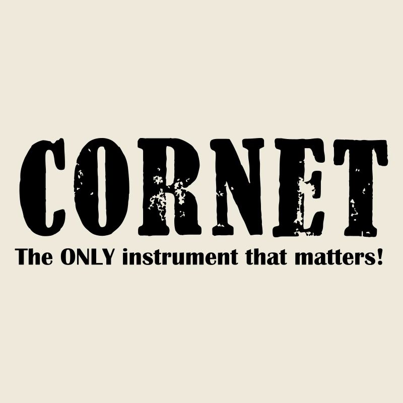 Cornet, The ONLY instrume