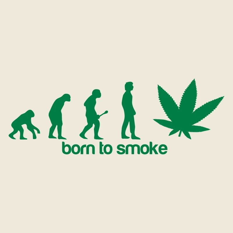 Weed Evolution -Born to smoke
