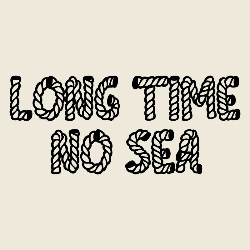Long time no sea.