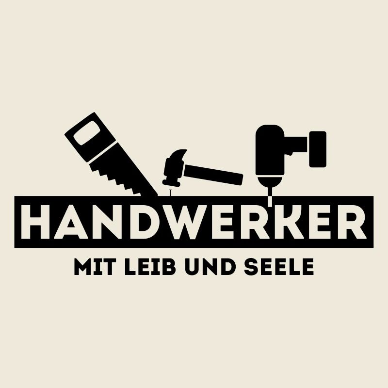 Handwerker mit Leib und Seele