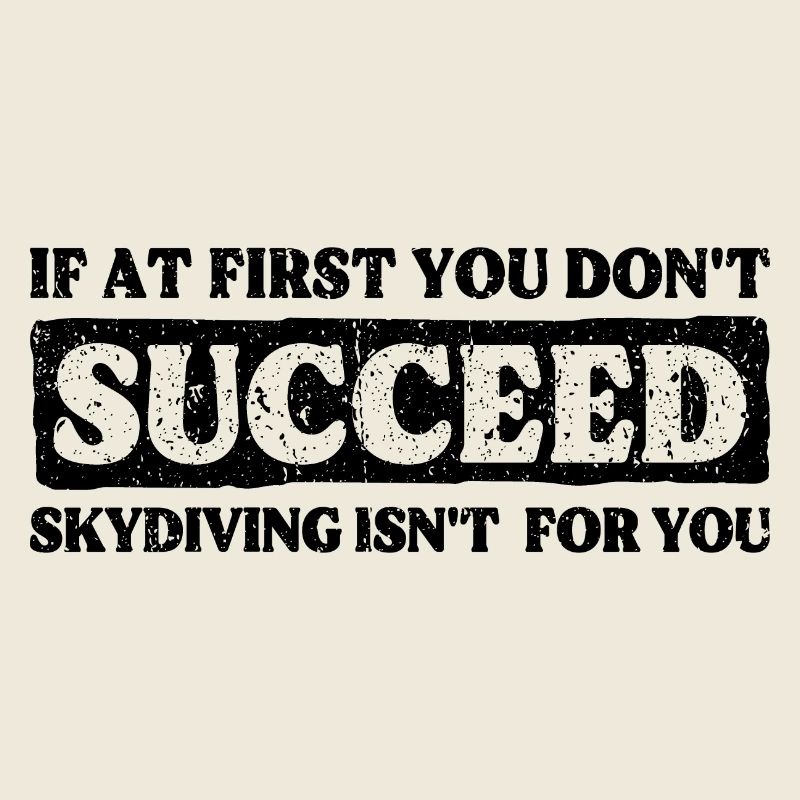 Skydiving Fail? Not Your Thing! Epic Design