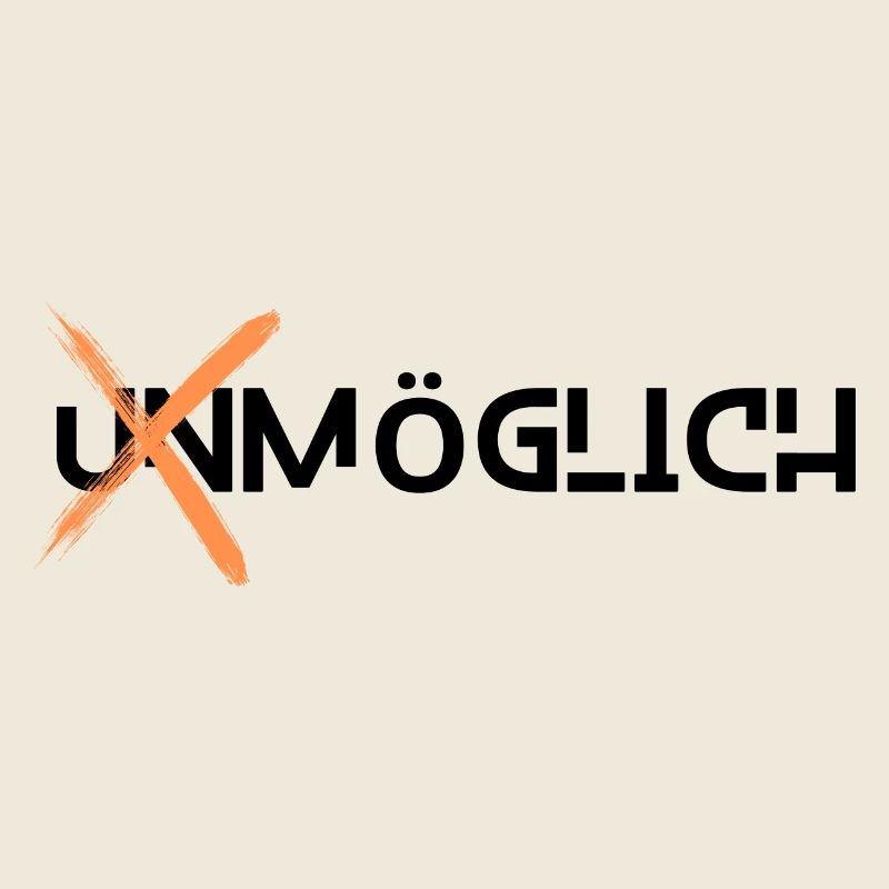 Mach das Unmögliche möglich!