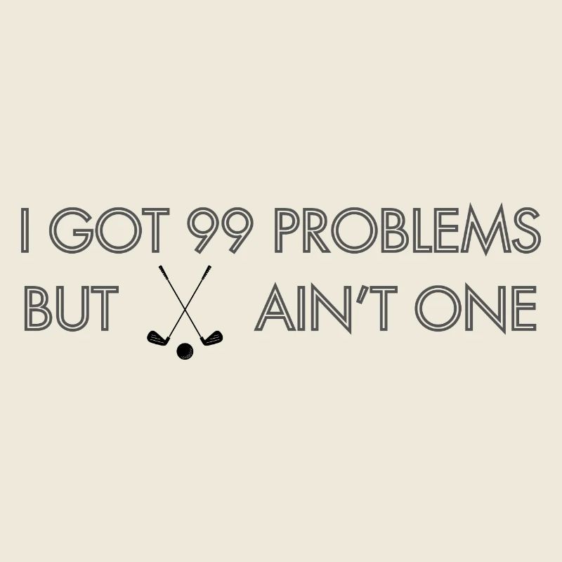 99 Problems - Golf