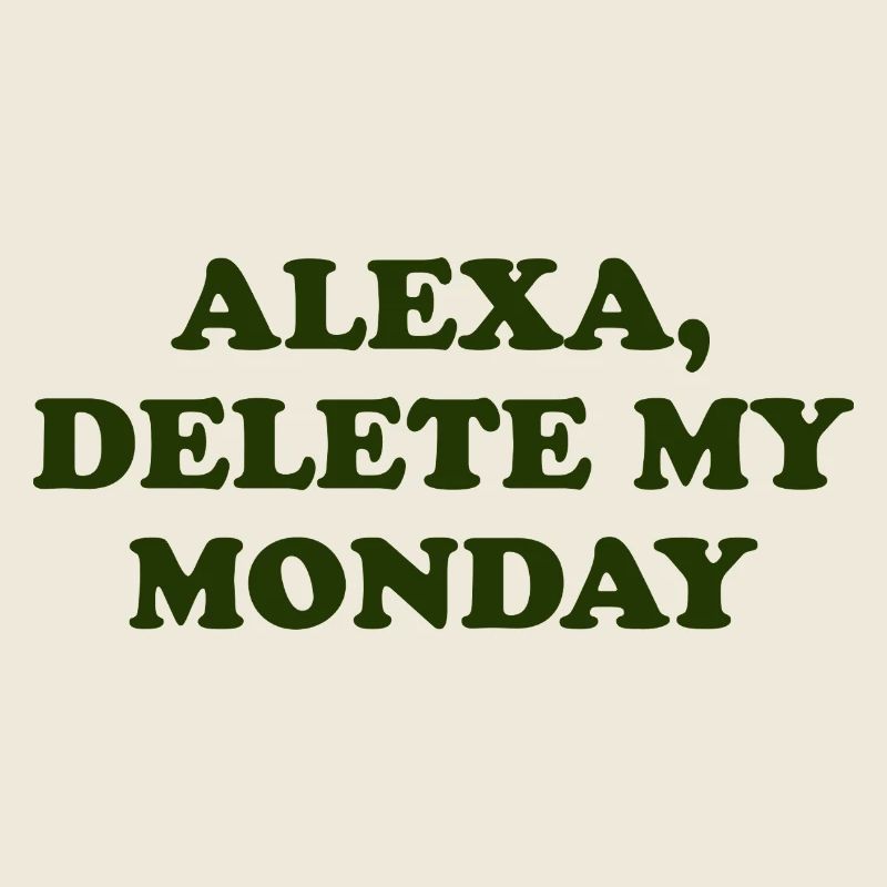 Alexa, Delete My Monday Quote