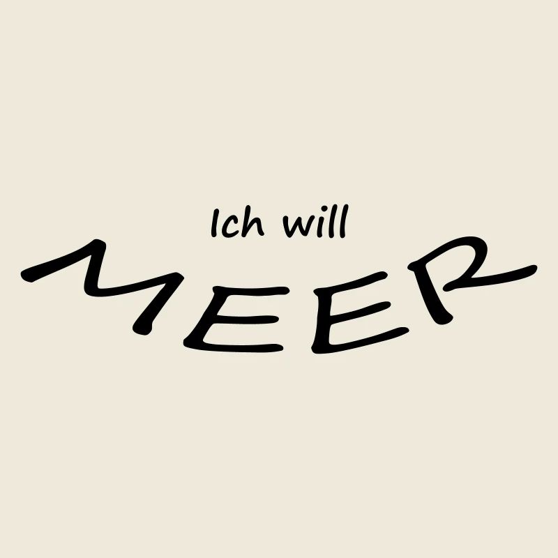 ICH WILL MEER