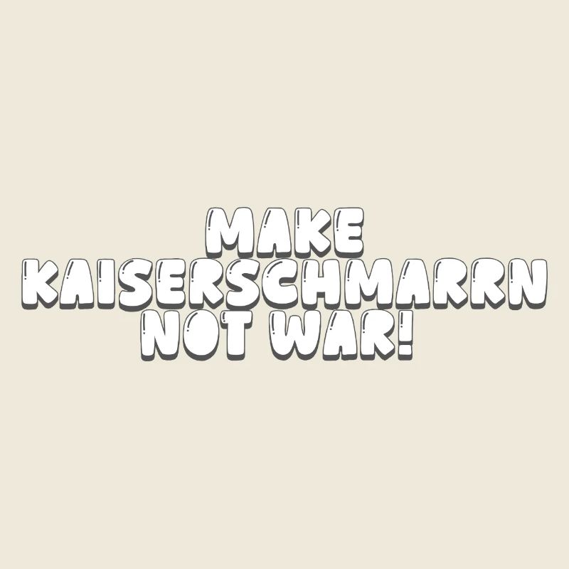 Make Kaiserschmarrn Not War!