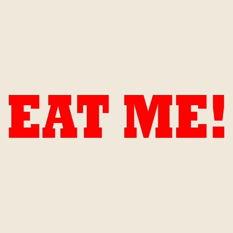 Eat me