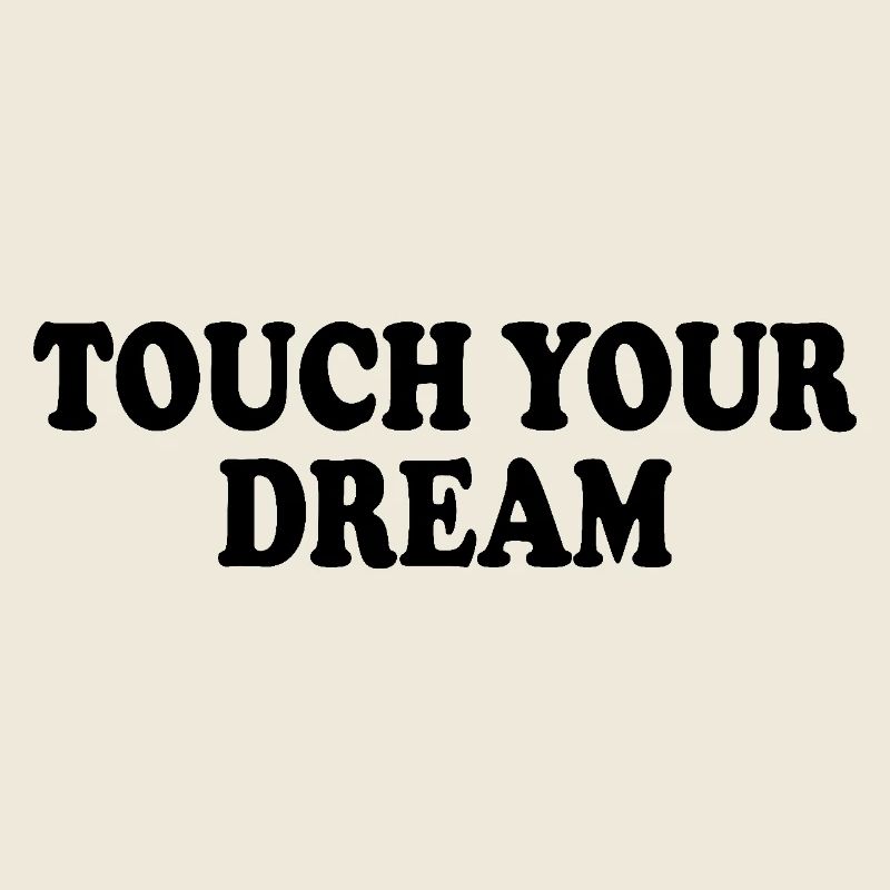 touch your dream
