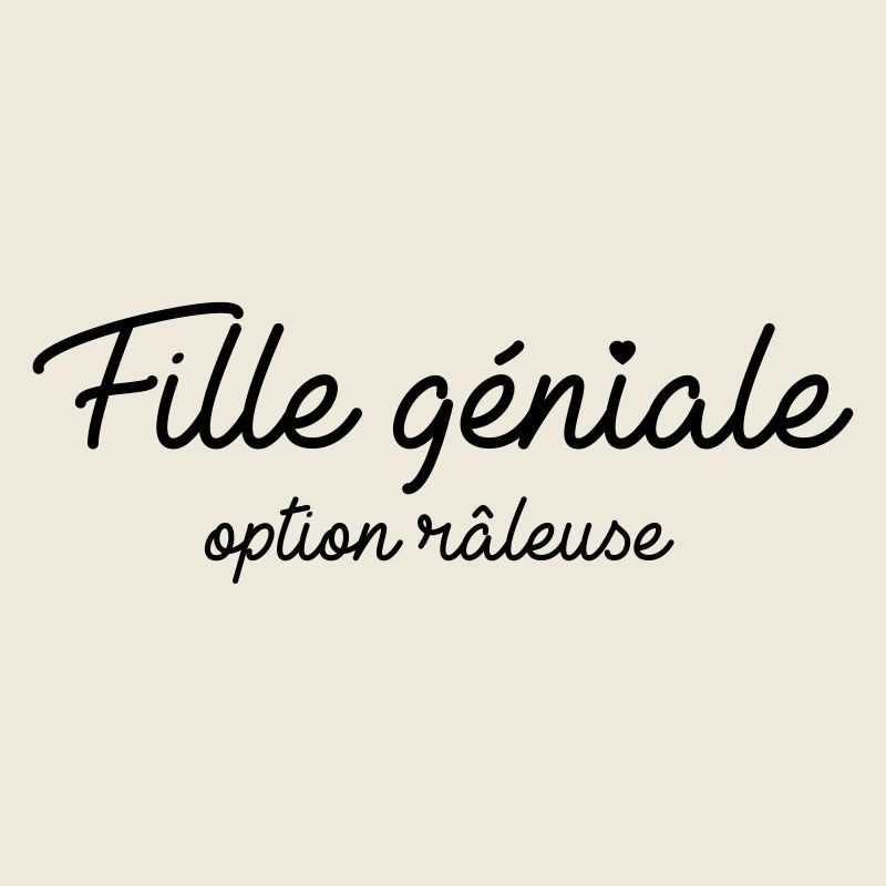 Fille géniale option râleuse
