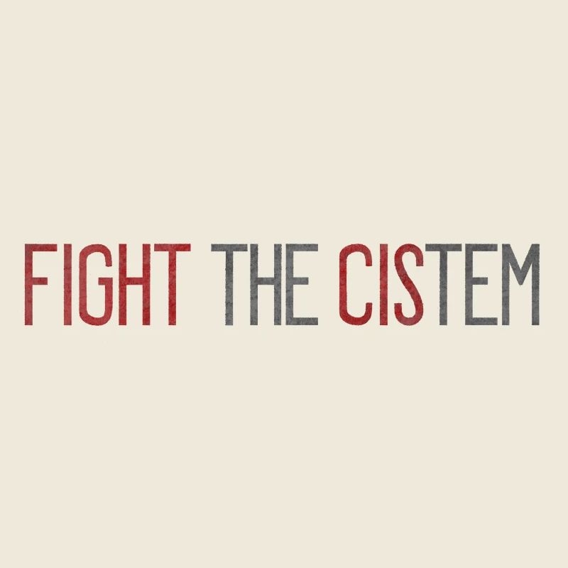 Fight The CIS-tem - Statement Against Binary