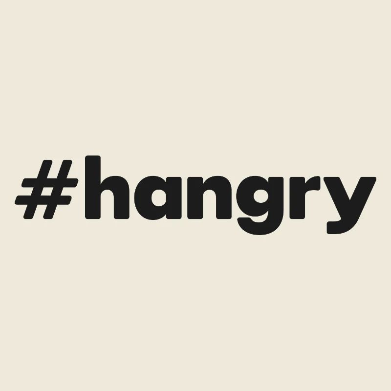 "#hangry"