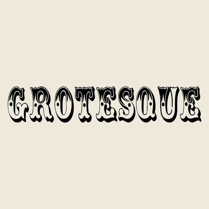 grotesque