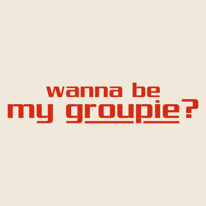 Wanna be my groupie?