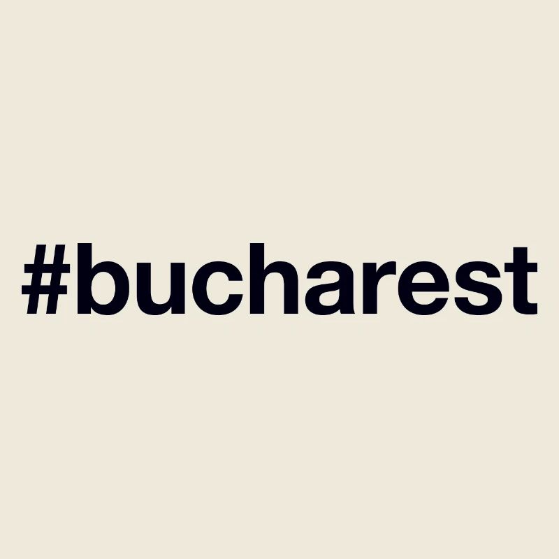 BUCHAREST Hashtag Bukarest