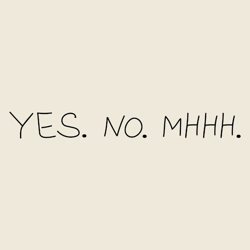 Yes.No.Mhh.