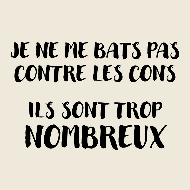 Je ne me bast pas cons