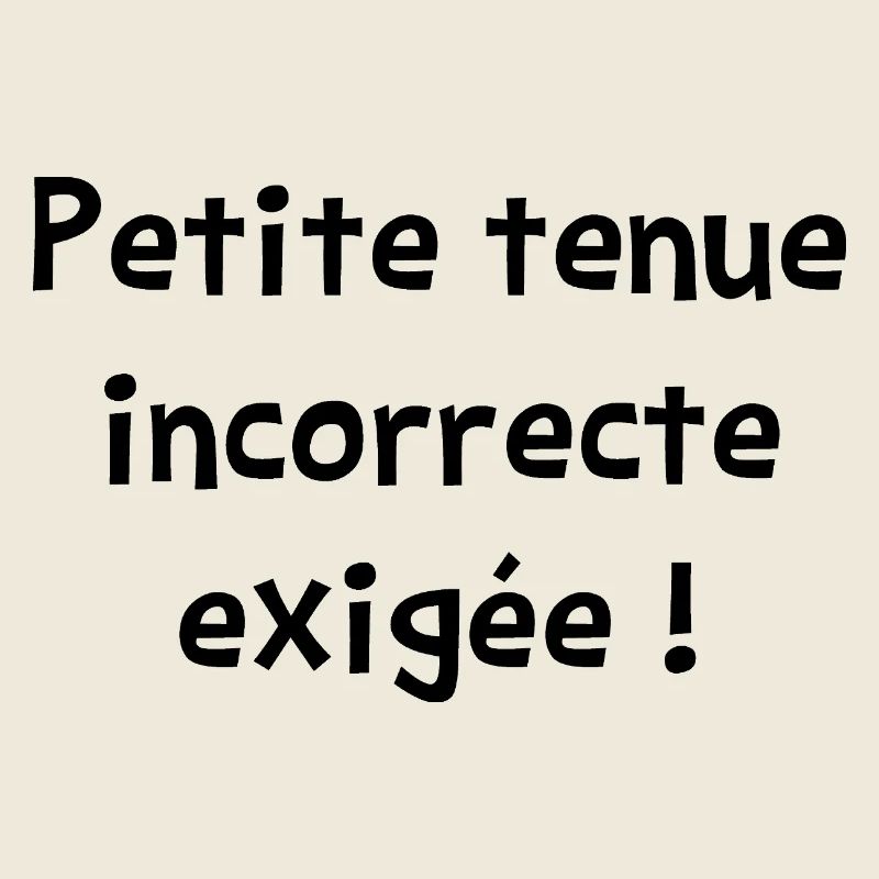 PETITE TENUE INCORRECTE EXIGÉE ! (amour)