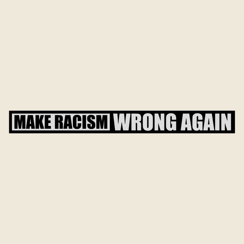 make racism wrong again