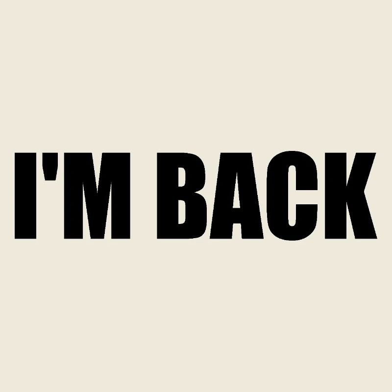 I'm back