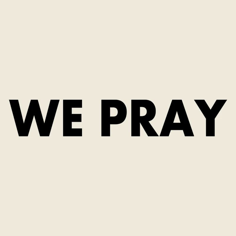 We pray