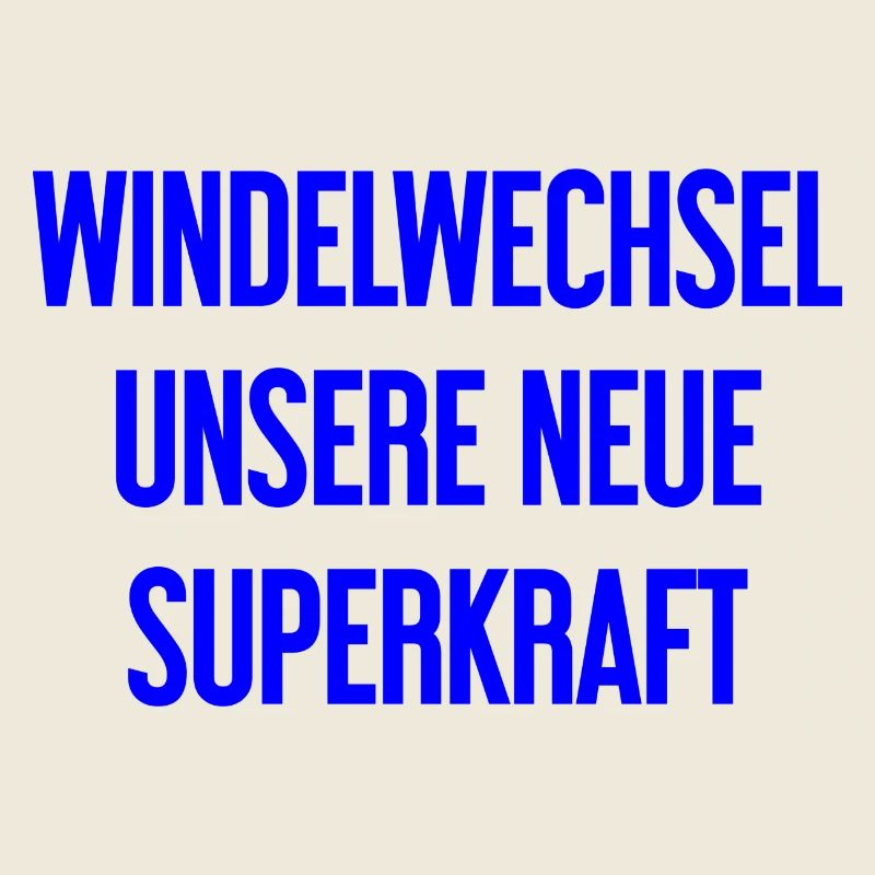 Windelwechsel – unsere neue Superkraft