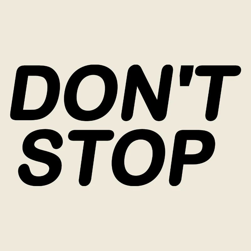 Dont stop
